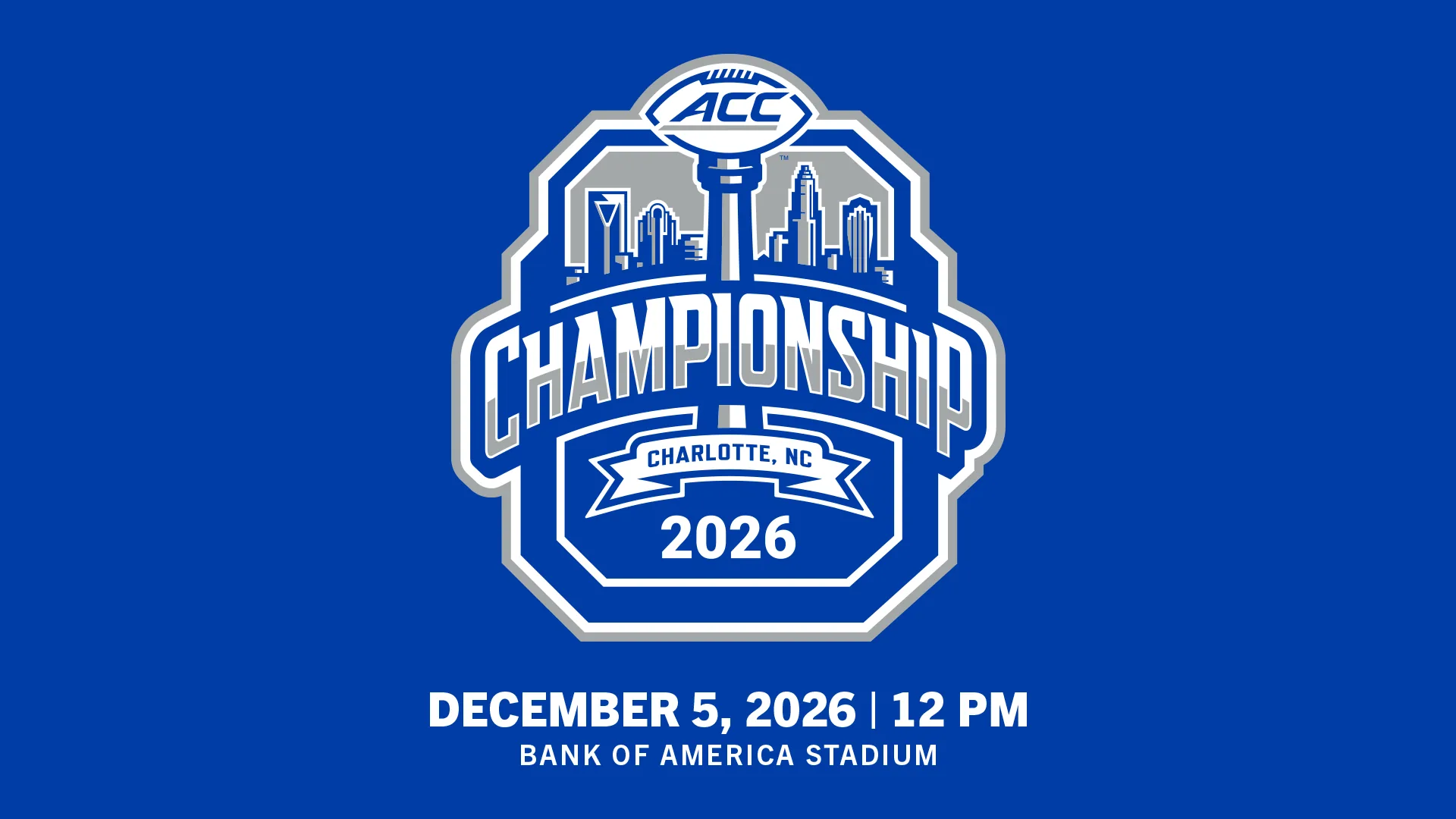 2026 ACC Football Championship Game, December 5 at 12 PM, Bank of America Stadium